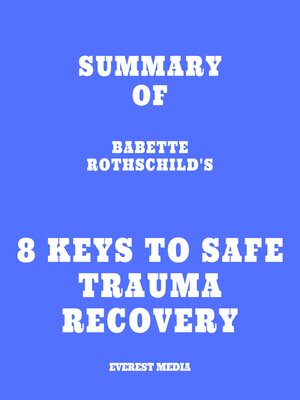 cover image of Summary of Babette Rothschild's 8 Keys to Safe Trauma Recovery